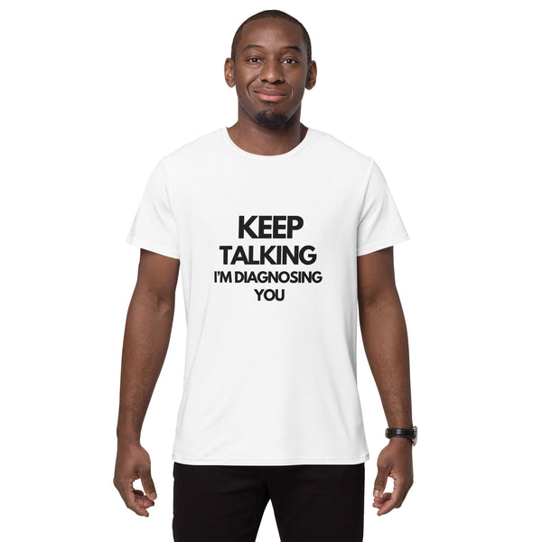 Men's premium cotton t-shirt - Keep Talking I'm Diagnosing You