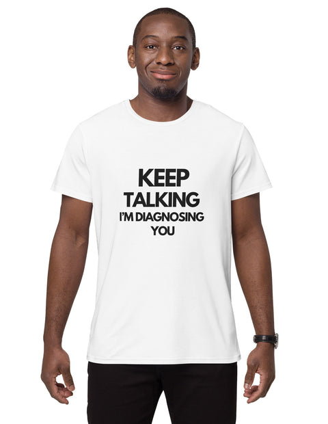 Men's premium cotton t-shirt - Keep Talking I'm Diagnosing You