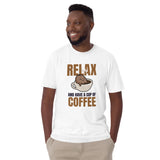 relax and have a cup of coffee funny meme tshirt men